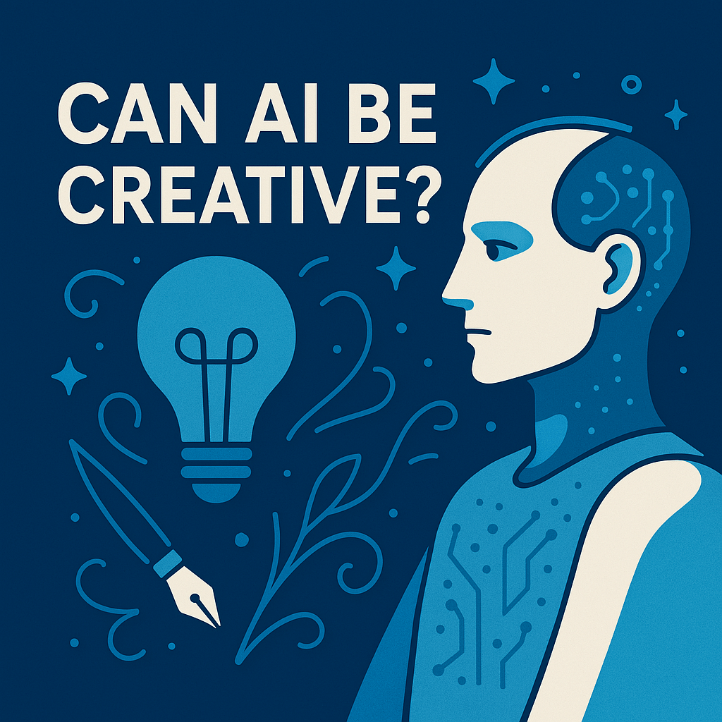 The Week of AI: Part 2: Are LLMs Truly Intelligent? And Can They Be&nbsp;Creative?