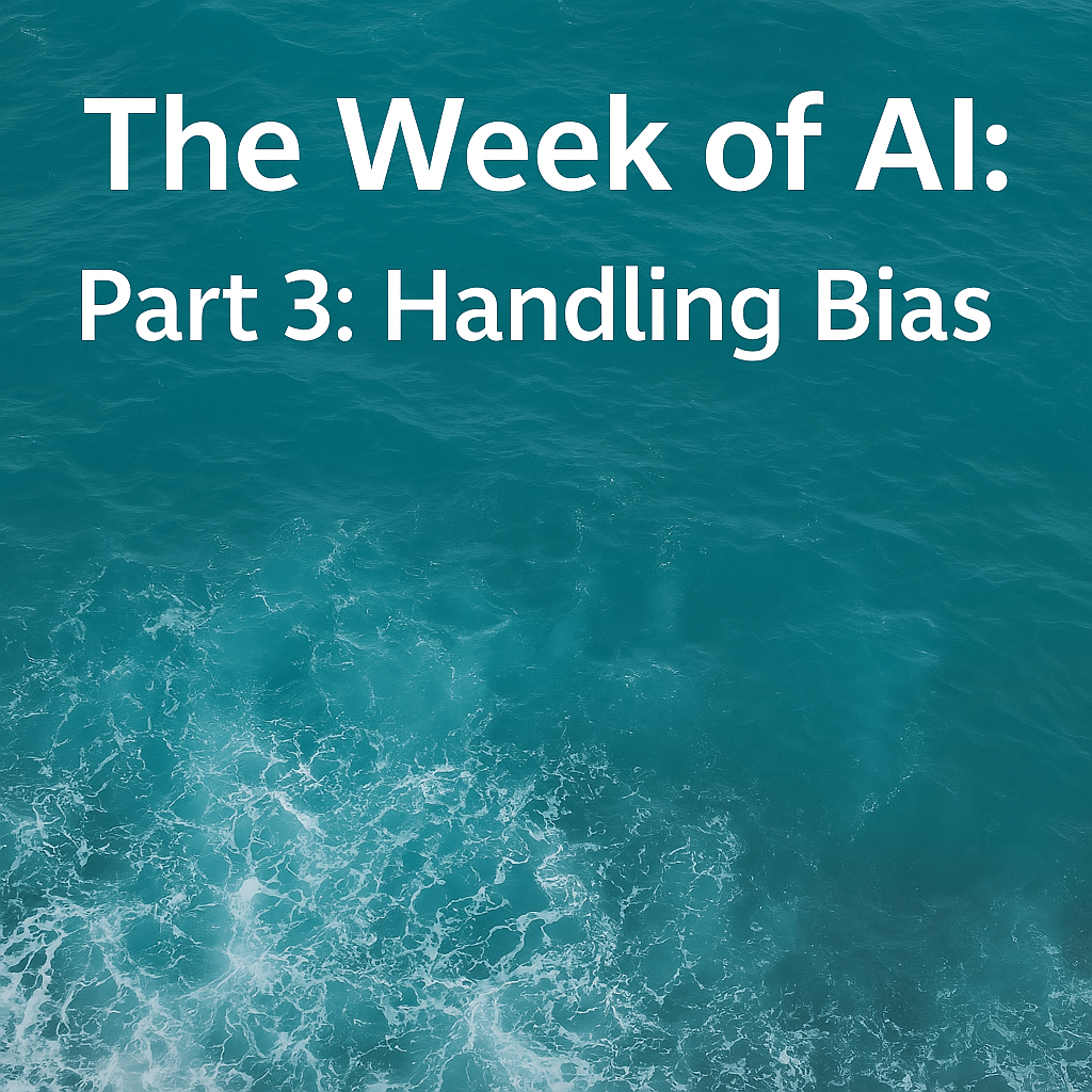The Week of AI: Part 3 — Bias, Belief, and When Systems&nbsp;Break
