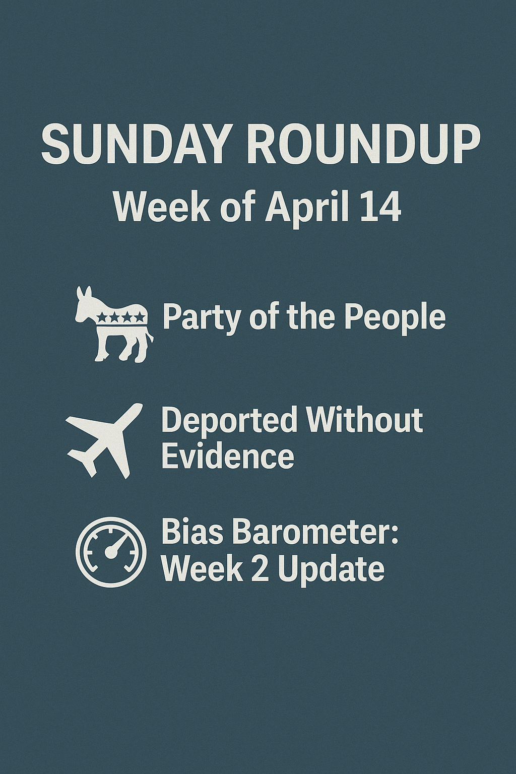 🗓️ Sunday Roundup: Week of April 14 – “Good Intentions, Elite&nbsp;Outcomes”